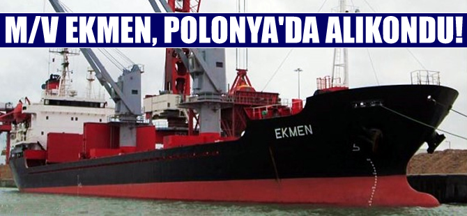 Türk Şirketine ait M/V EKMEN, Polonya'nın Police Limanı'nda alıkondu
