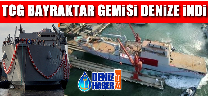 Türk Denizciliğinin 'Bayraktar' Gemisi Denize İndirildi