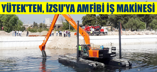 YÜTEK, İZSU’ya amfibi iş makinesini teslim etti