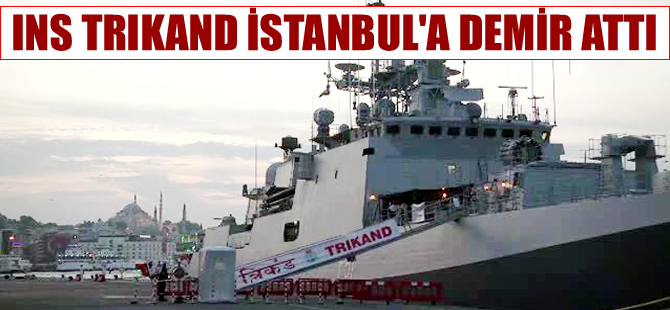 Hindistan savaş gemisi  INS TRIKAND İstanbul'da