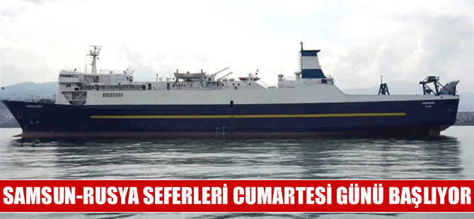 Kalyoncu Grup cumartesi günü Samsun- Rusya seferlerine başlıyor
