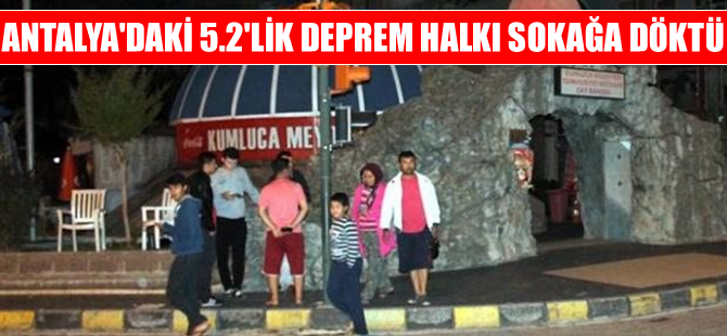 Antalya'da gece yarısı 5.2'lik deprem meydana geldi