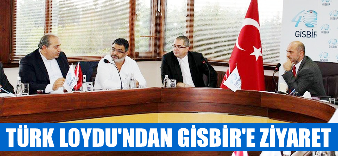 Türk Loydu Yönetim Kurulu'ndan GİSBİR'e ziyaret