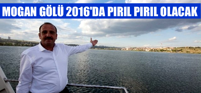 Mogan Gölü'nü kirlilikten kurtarma projesi seneye tamamlanacak