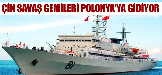 Çin savaş gemileri Polonya'yı ziyaret edecek
