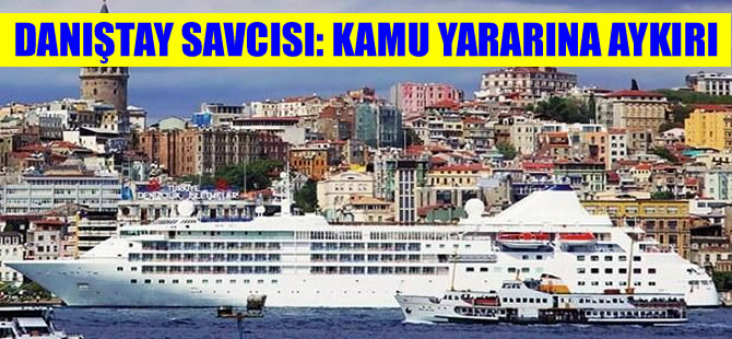 Danıştay, Galataport Projesi'ne 'Kamu yararı taşımıyor' kararı verdi
