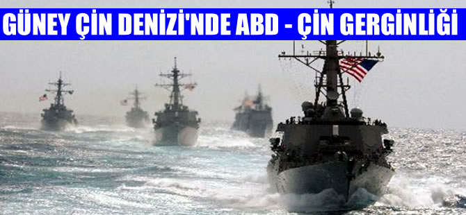 Güney Çin Denizi nde ABD - Çin gerginliği