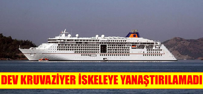 Dev kruvaziyer römorkör olmadığı için Fethiye'ye demirleyemedi