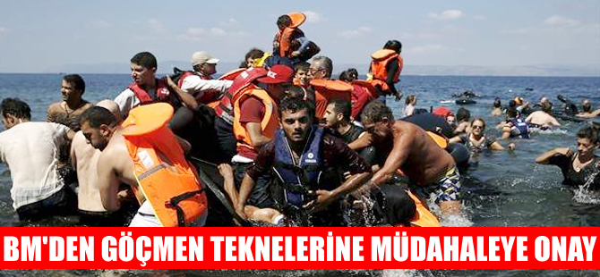 BM'den Libya'daki göçmen teknelerine müdahaleye onay