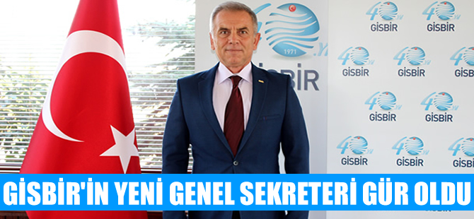 GİSBİR'in yeni Genel Sekreteri Kemalettin Gür göreve başladı