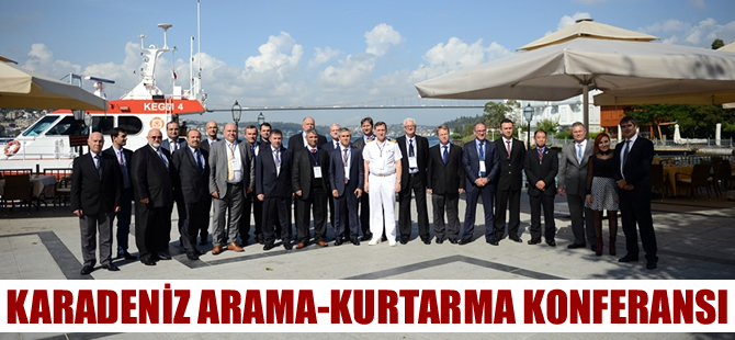 “Karadeniz Arama Kurtarma Konferansı” Türkiye'nin ev sahipliğinde yapıldı