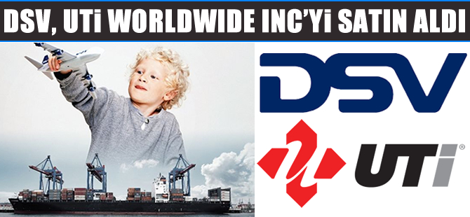 DSV, Amerikan lojisik şirketi UTI WORLDWIDE INC`yi satın aldı