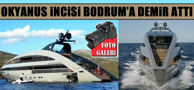Ocean Pearl adlı süper lüks yat Bodrum'a demir attı