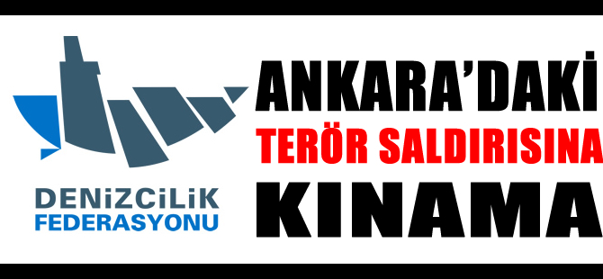 Denizcilik Federasyonu'ndan Ankara'daki terör saldırısına kınama
