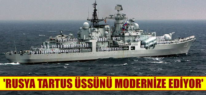 Rusya, Suriye Tartus üssünü dev gemiler için modernize ediyor