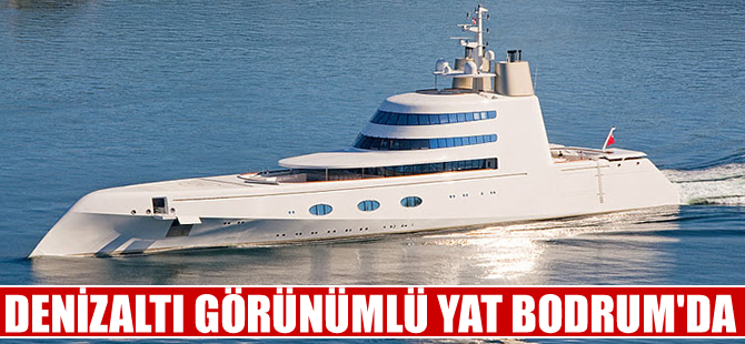 Rus milyarderin denizaltı tasarımlı ultra lüks yatı 'A' Bodrum'da