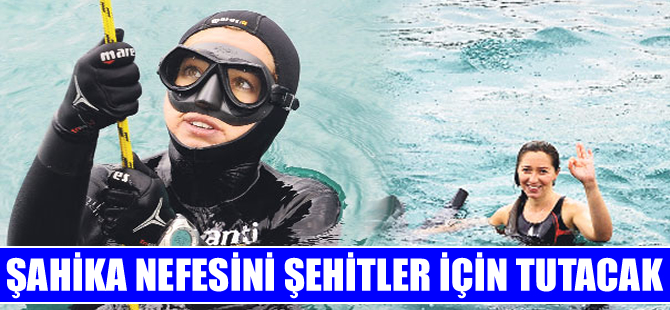 Şahika Ercümen nefesini şehitlerimiz için tutacak