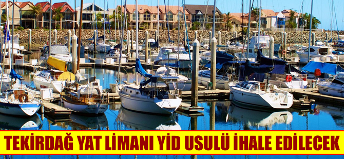 Tekirdağ Yat Limanı ihale ilanı Resmi Gazete yayımlandı