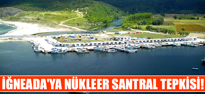 İğneada'ya ne nükleer, ne termik santral çivi bile çakamazlar