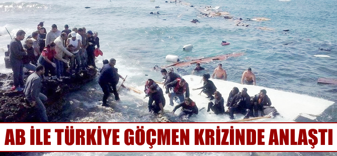 AB ile Türkiye göçmen krizinde anlaştı