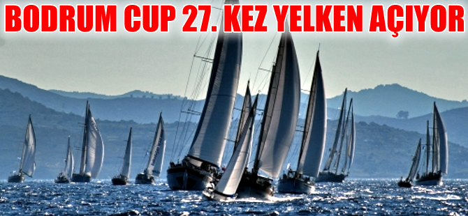 ‘THE BODRUM CUP’ yarın  dostuluk ve barış için yelken açacak
