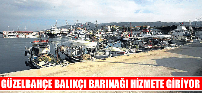Güzelbahçe Yalı Balıkçı Limanı bugün hizmete giriyor