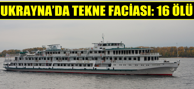 Ukrayna'da tekne faciası: 16 ölü