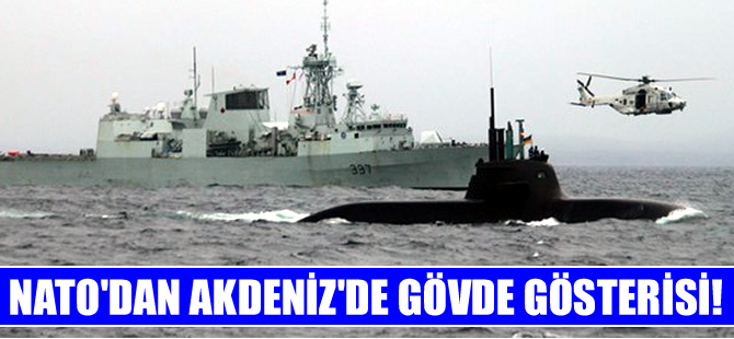 NATO'dan Rusya'ya karşı Akdeniz'de 'Gözdağı' tatbikatı
