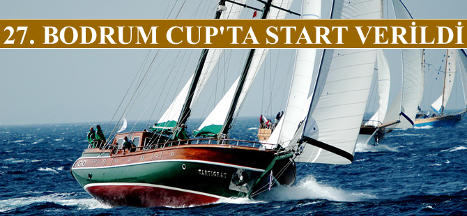 27. Bodrum Cup'ta start verildi