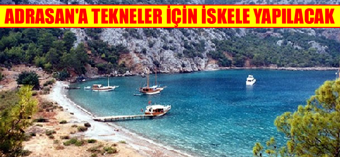 Doğal liman Adrasan'a yat ve tekneler için yanaşma yeri yapılacak