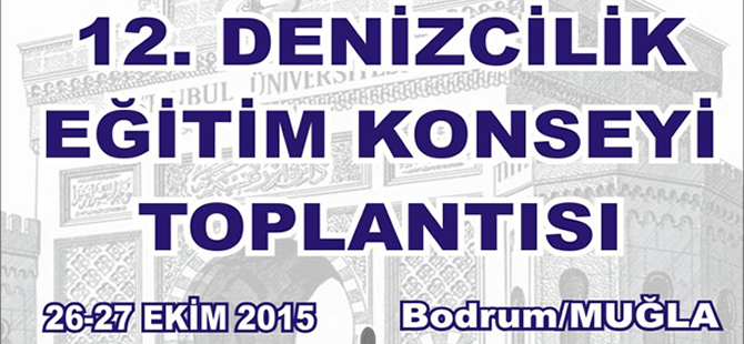 12. Denizcilik Eğitim Konseyi 26 Ekim'de başlayacak