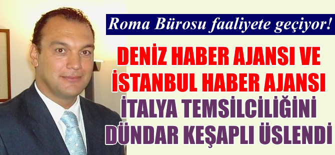 Gazeteci Dündar Keşaplı, Deniz Haber Ajansı İtalya Temsilciliği'ne getirildi