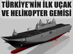 Türkiye'nin ilk helikopter ve uçak gemisi, 2021 yılında hizmete giriyor