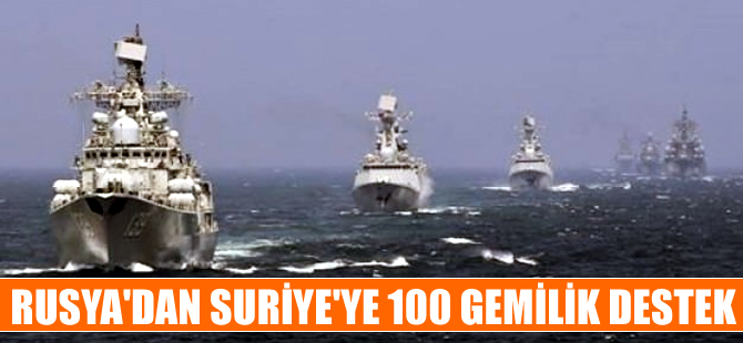 Rusya, Suriye'ye 100 gemilik destek gönderdi