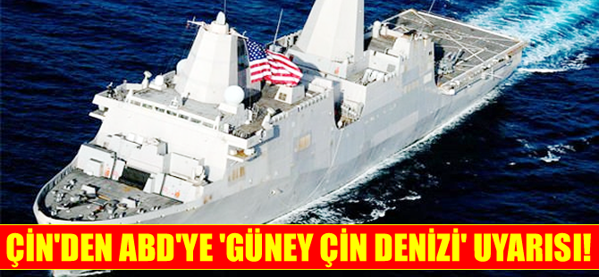 Çin'den ABD'ye 'Güney Çin Denizi' uyarısı