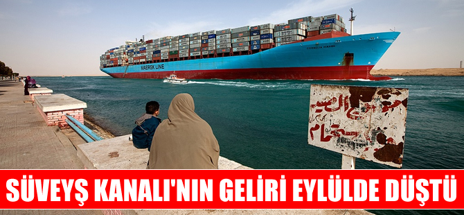 Süveyş Kanalı'nın geliri Eylül ayında yüzde 4.4 azaldı