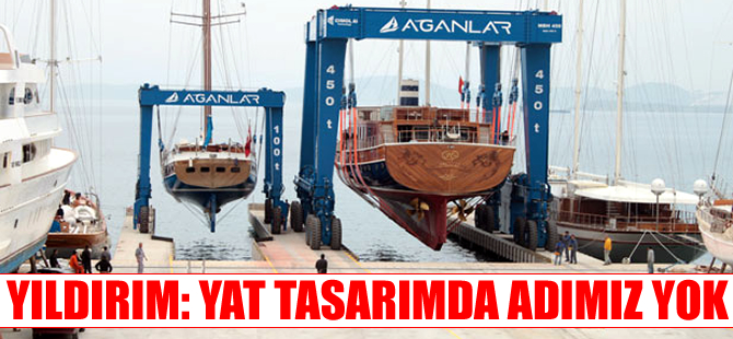 Doç Dr. İnanç Işıl Yıldırım: Yat yapıyoruz ama tasarımda yokuz