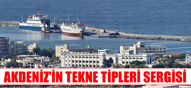 Girne Üniversitesi'nden Akdeniz'e özgü gemiler,  limanlar, tersaneler ve fenerler sergisi