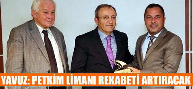 Kenan Yavuz: Petkim Limanı'yla gizli kapasite açığa çıkacak