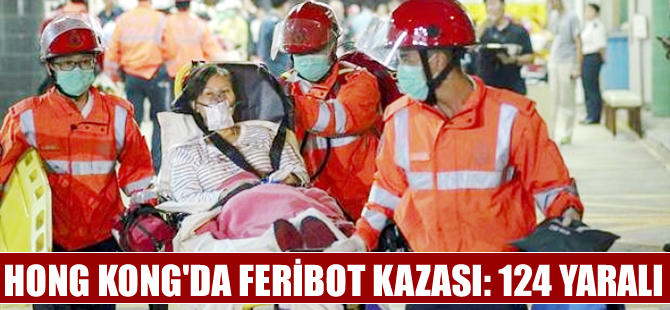 Hong Kong'da feribot kazası: 124 yaralı