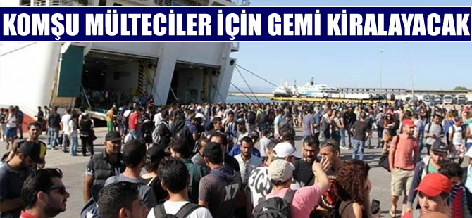 Yunan hükümeti mülteci taşımak için gemi kiralayacak