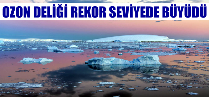 Ozon deliği 2015'te rekor seviyede büyüdü