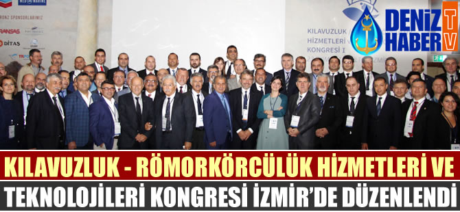 Kılavuzluk ve Römorkör Hizmetleri Kongresi İzmir'de düzenlendi