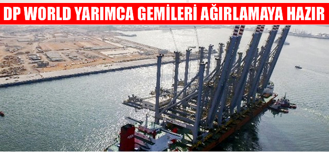 DP Word Yarımca Limanı yük gemilerini ağırlamaya hazır