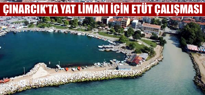 Çınarcık’ta yat limanı için 3 firma etüt çalışması yapıyor