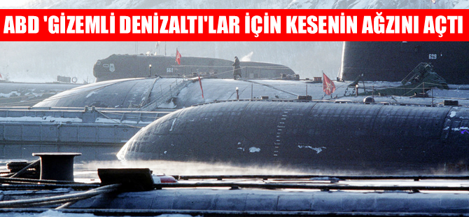 ABD, 'Gizemli Rus denizaltıları' için 56 milyon dolar harcayacak