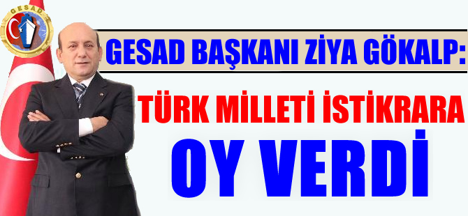 GESAD: Türk milleti istikrara oy verdi