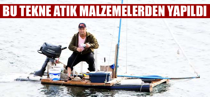 Sokaktan topladığı atık malzemelerle tekne yaptı