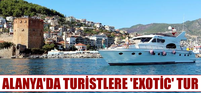 Alanya'da 1 milyon liralık yat ile turistlere  ''Exotic'' tur