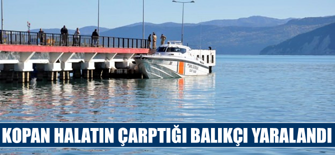 Teknede kopan halatın çarptığı balıkçı yaralandı